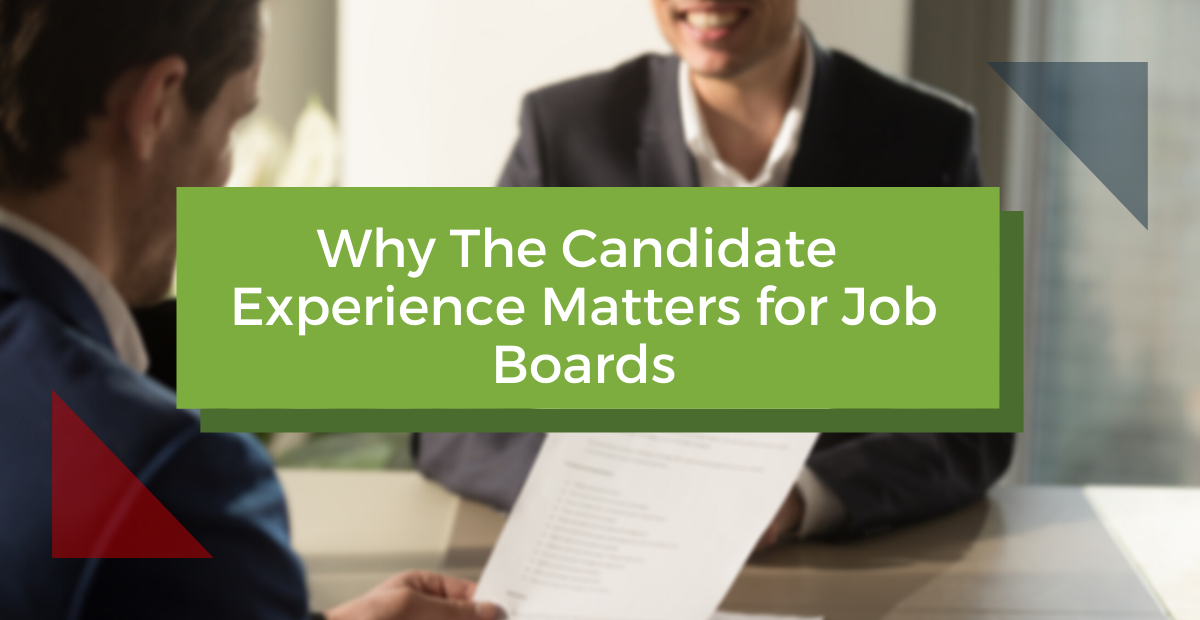 Why The Candidate Experience Matters for Job Boards