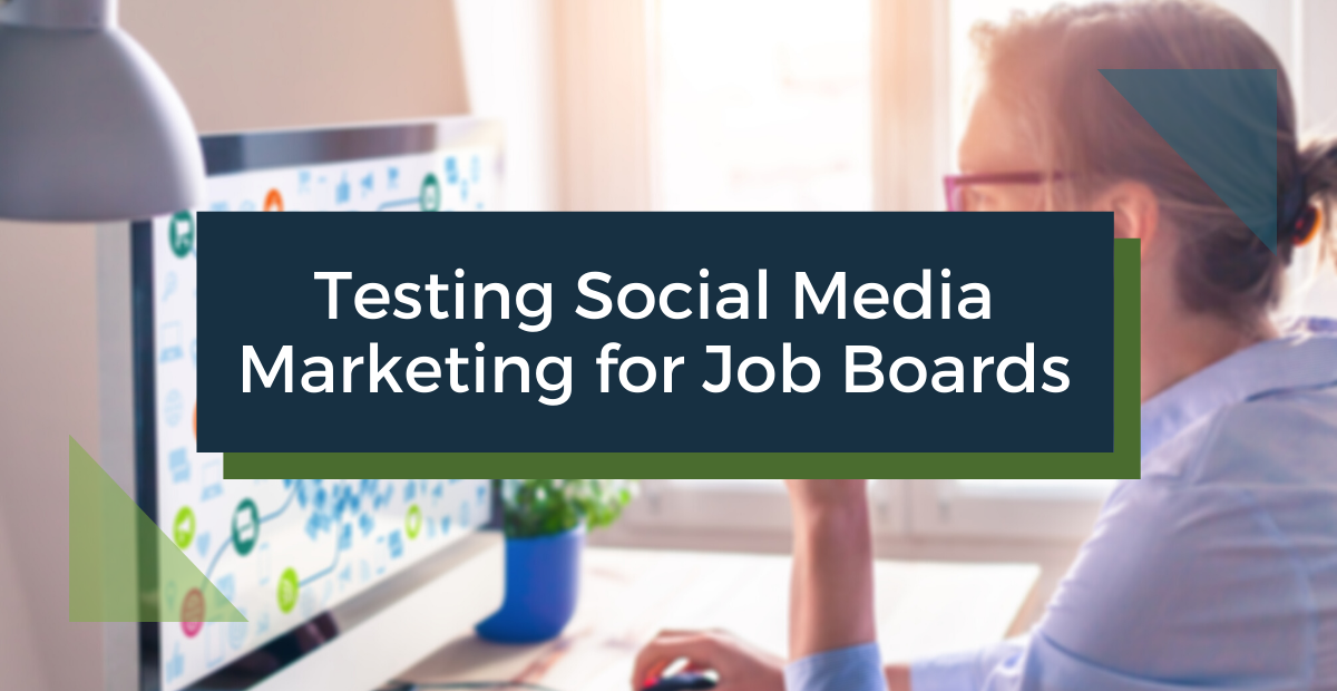 Testing Social Media Marketing for Job Boards