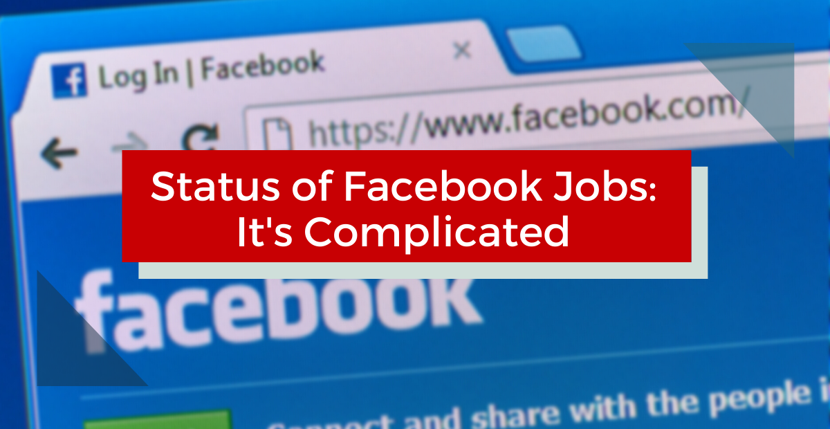 Status of Facebook Jobs: It’s Complicated