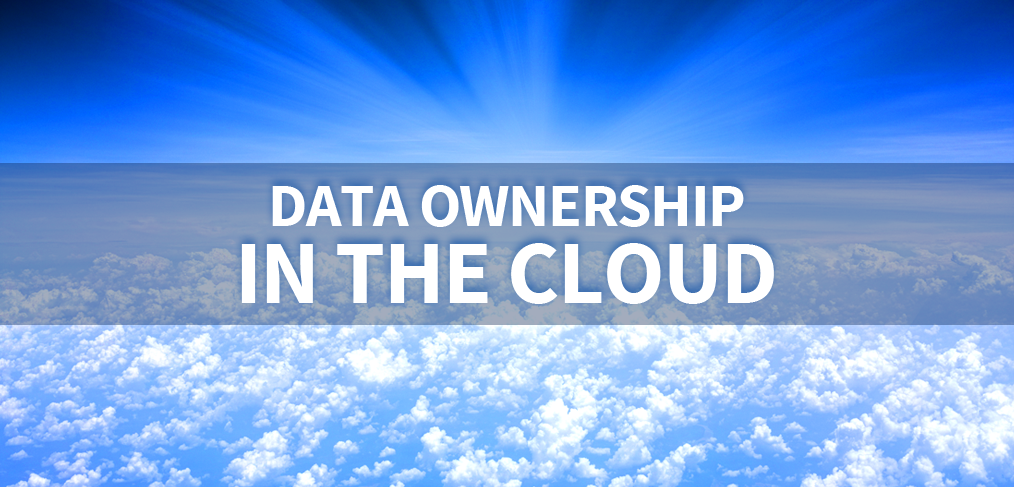  The image shows the words "Data Ownership in the Cloud" over a blue sky and clouds background.