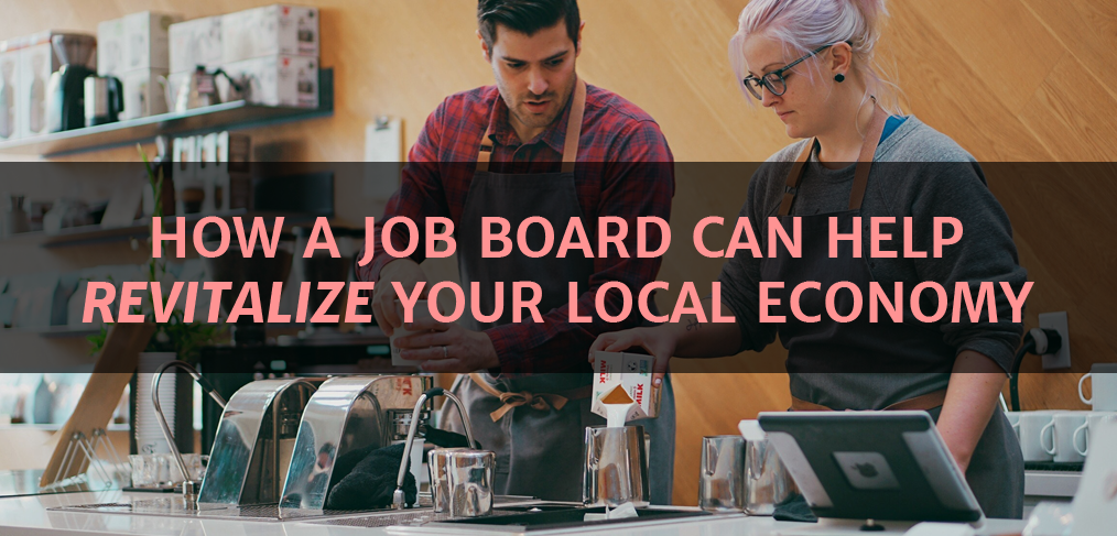 How a Job Board Can Help Revitalize a Local Economy