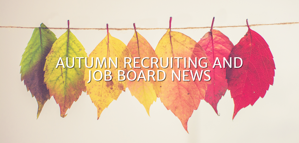 Autumn Recruiting and Job Board News
