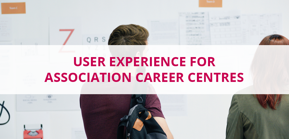 User Experience for Association Career Centres