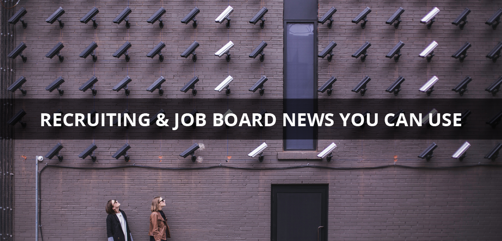 Recruiting & Job Board News You Can Use